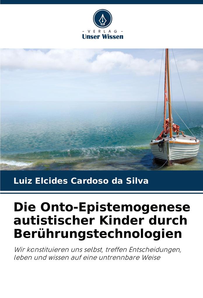 Die Onto-Epistemogenese autistischer Kinder durch Berührungstechnologien