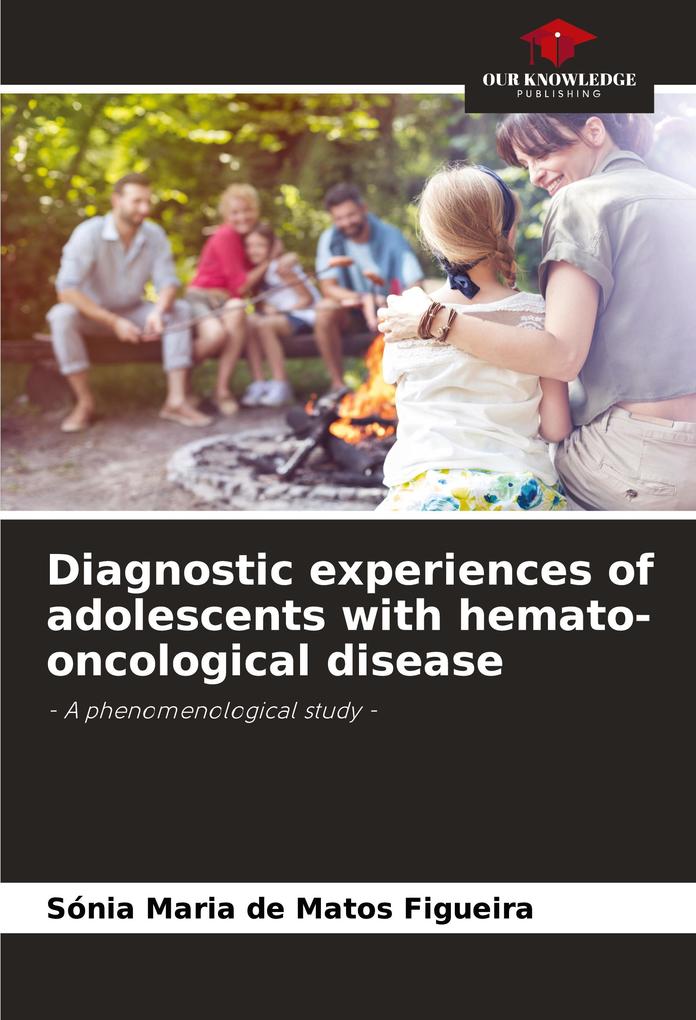 Diagnostic experiences of adolescents with hemato-oncological disease