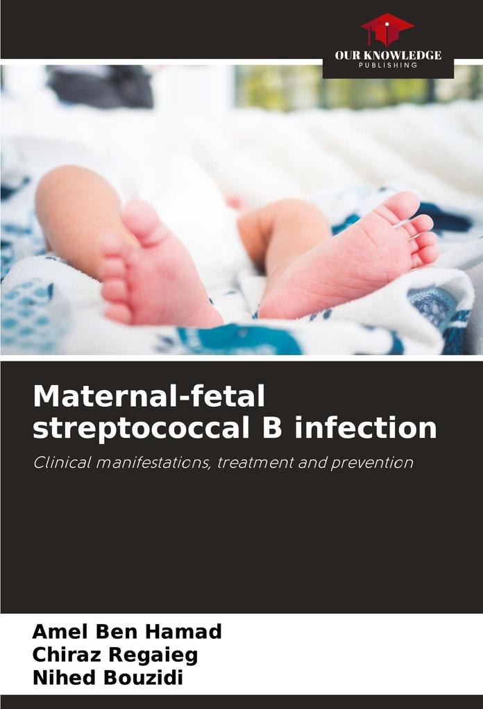 Maternal-fetal streptococcal B infection