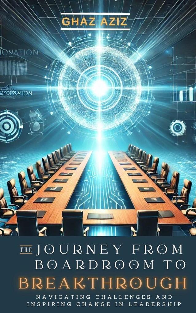 The Jouney from Boardroom to Breakthrough