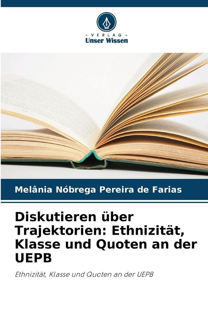 Diskutieren über Trajektorien: Ethnizität Klasse und Quoten an der UEPB