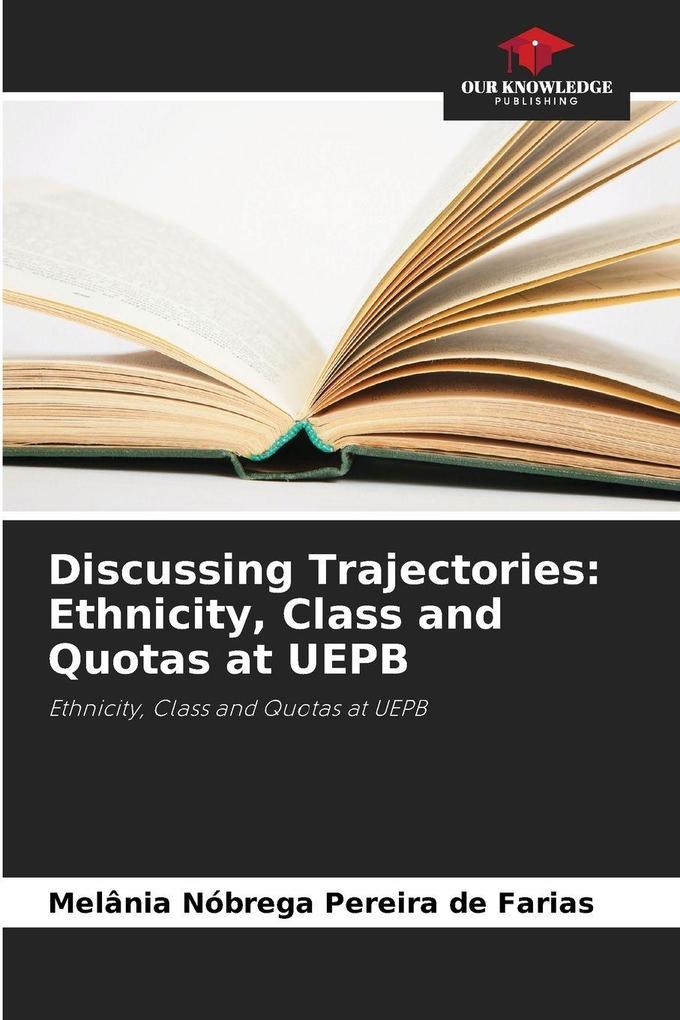 Discussing Trajectories: Ethnicity Class and Quotas at UEPB