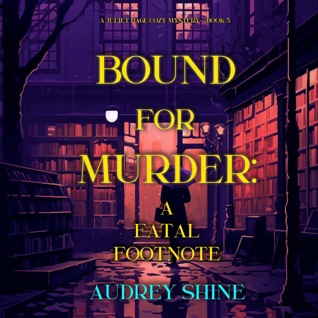 Bound for Murder: A Fatal Footnote (A Juliet Page Cozy MysteryBook 5)