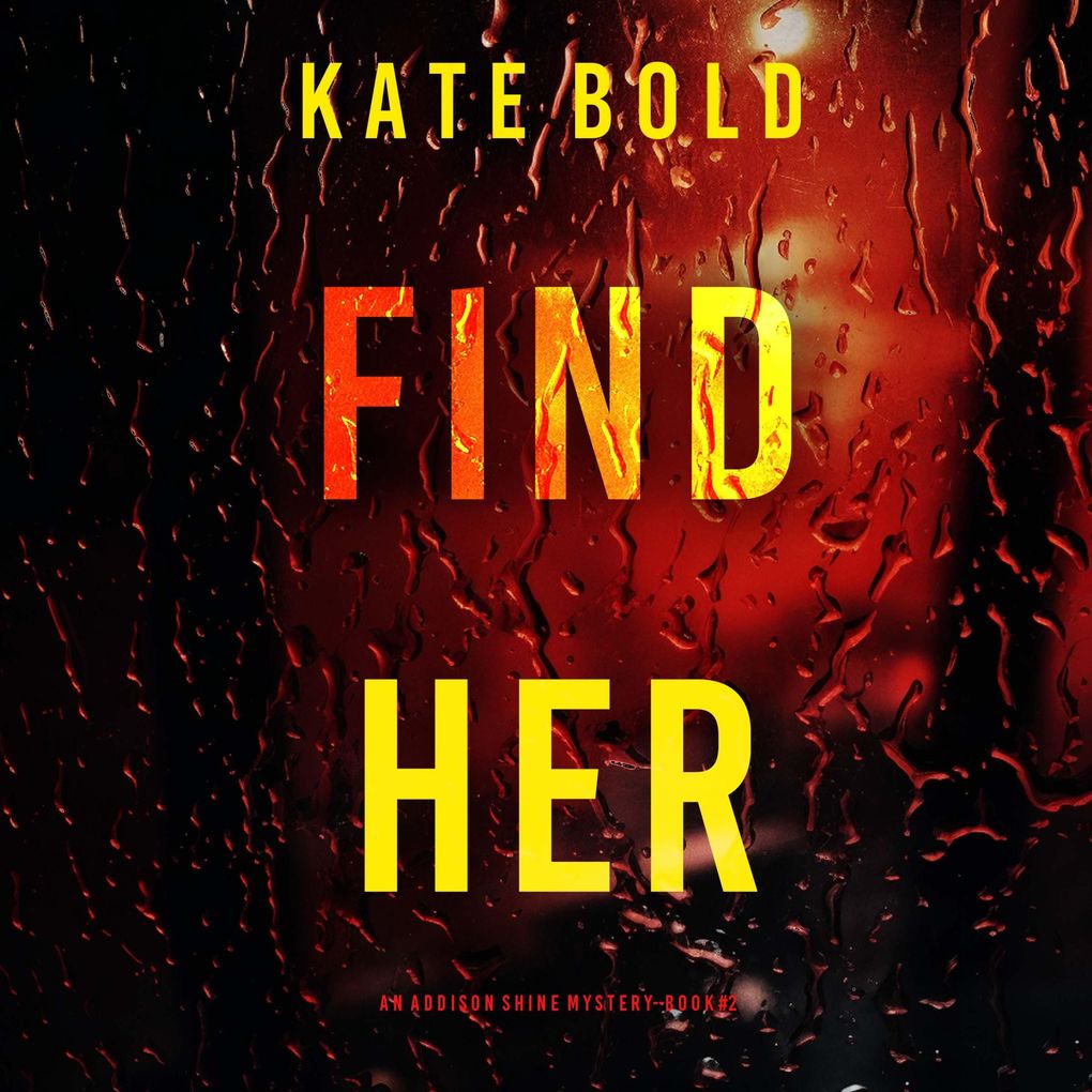 Find Her (An Addison Shine FBI Suspense ThrillerBook 2)