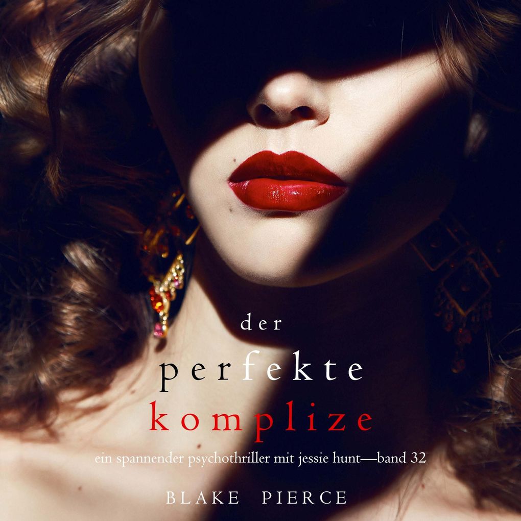 Der Perfekte Komplize (Ein spannender Psychothriller mit Jessie HuntBand Zweiunddreißig)