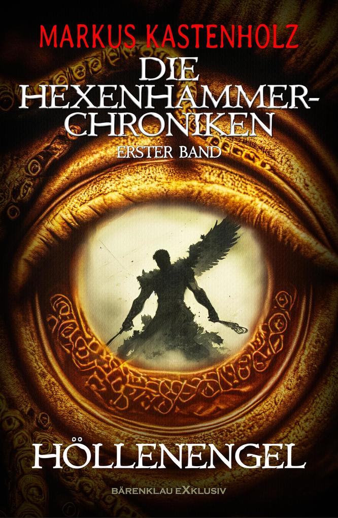 Die Hexenhammer-Chroniken Band 1: Höllenengel
