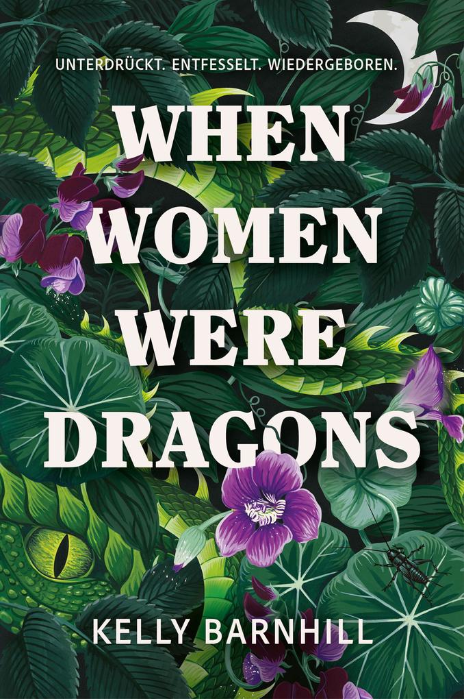 When Women were Dragons - Unterdrückt. Entfesselt. Wiedergeboren: Eine feurige feministische Fabel für Fans von Die Unbändigen