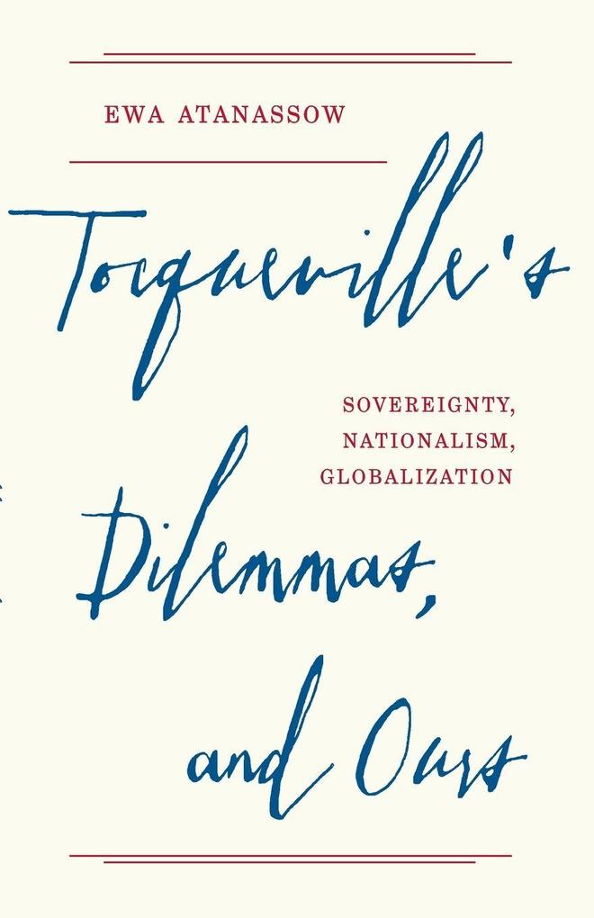 Tocqueville's Dilemmas and Ours