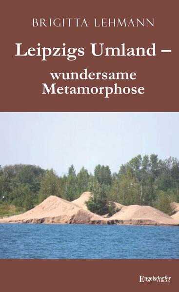 Leipzigs Umland - wundersame Metamorphose