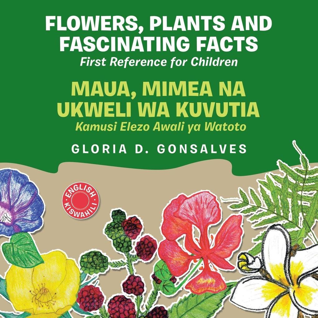 Flowers Plants and Fascinating Facts / Maua Mimea na Ukweli wa Kuvutia