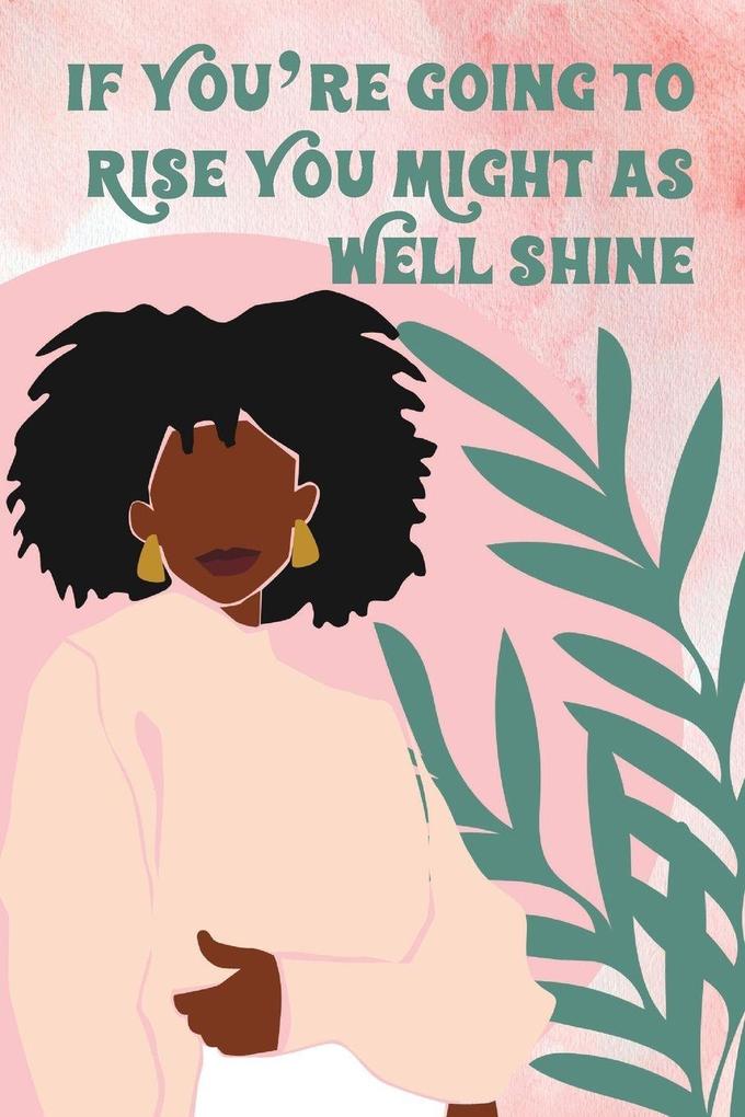 Pink Watercolor Modern 'If You're Going to Rise You Might as Well Shine' Journal