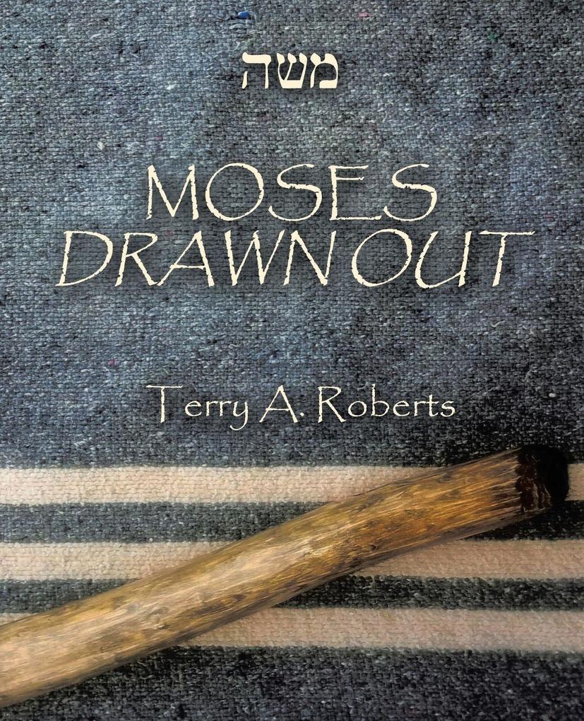 MOSES DRAWN OUT