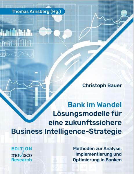 Bank im Wandel - Lösungsmodelle für eine zukunftssichere Business Intelligence-Strategie