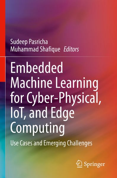 Embedded Machine Learning for Cyber-Physical IoT and Edge Computing