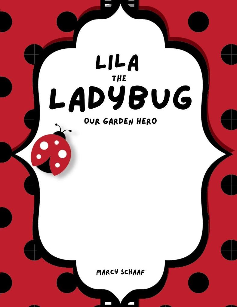 Lila the Ladybug Our Garden Hero