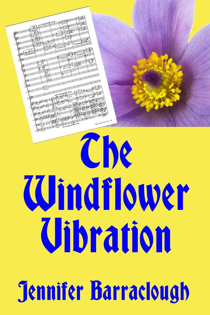 The Windflower Vibration: A Story of Mystery Medicine Music and Romance