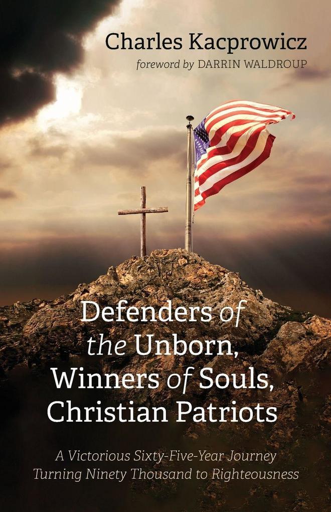 Defenders of the Unborn Winners of Souls Christian Patriots
