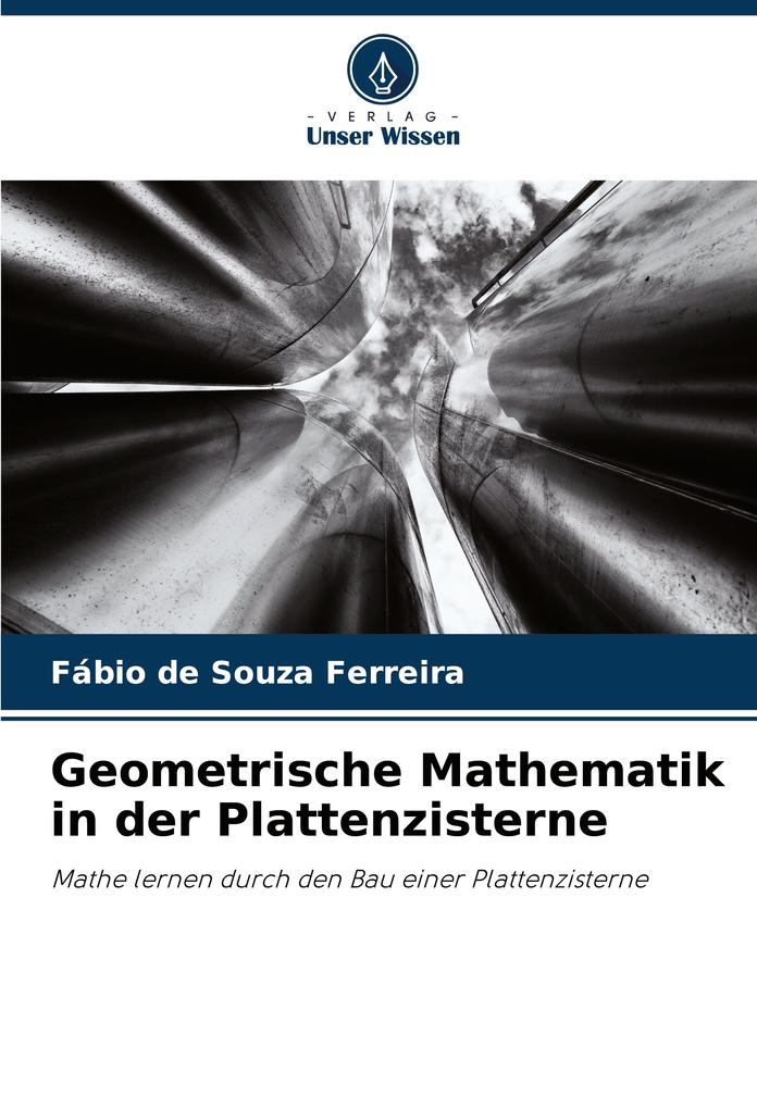 Geometrische Mathematik in der Plattenzisterne