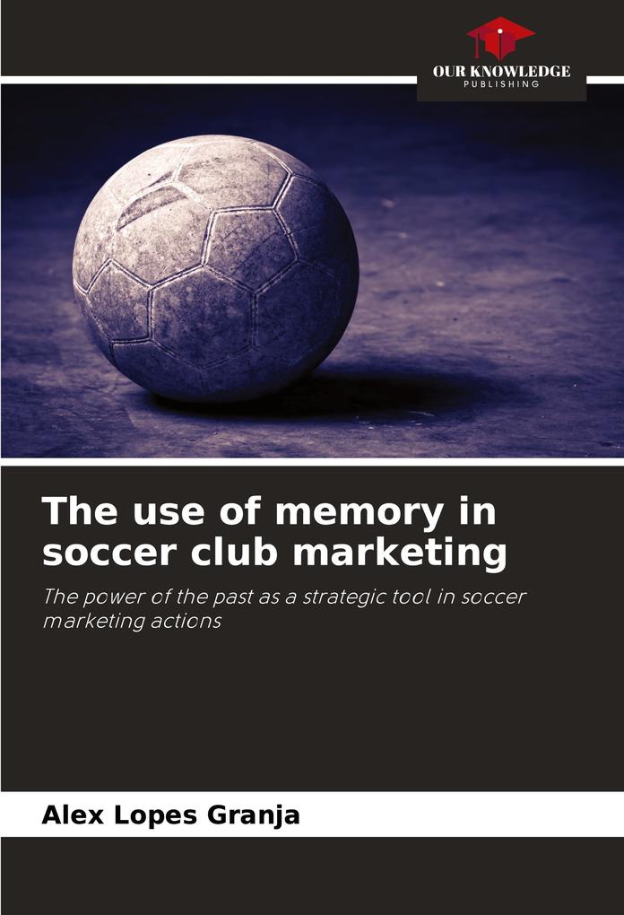 The use of memory in soccer club marketing