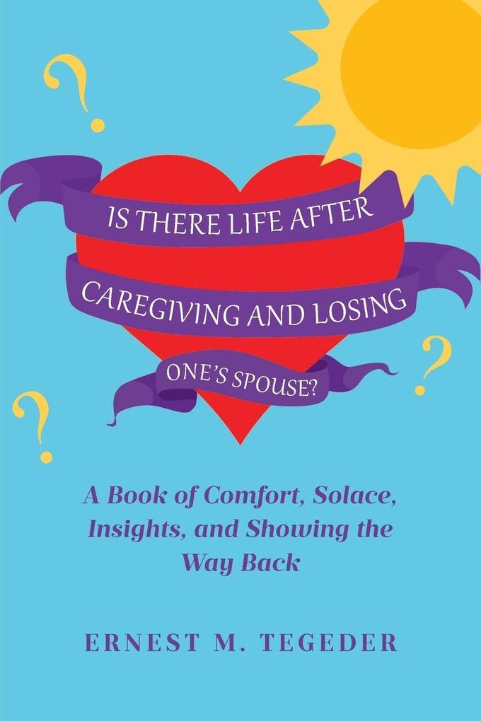 Is There Life After Caregiving and Losing One's Spouse?