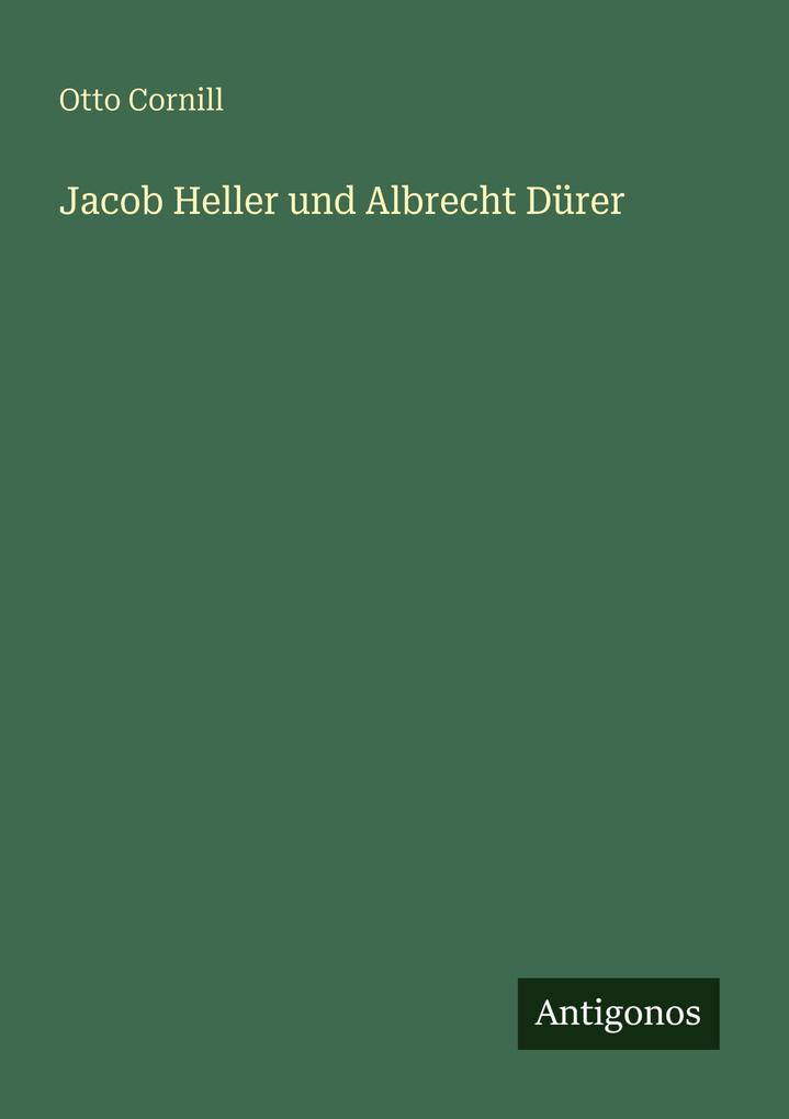 Jacob Heller und Albrecht Dürer