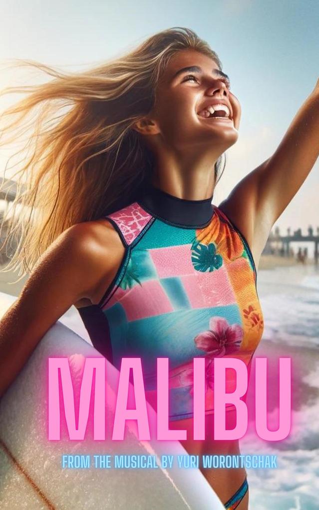 Malibu (Adapted musicals by Yuri Worontschak #1)