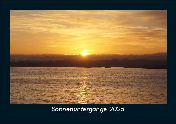 Sonnenuntergänge 2025 Fotokalender DIN A5