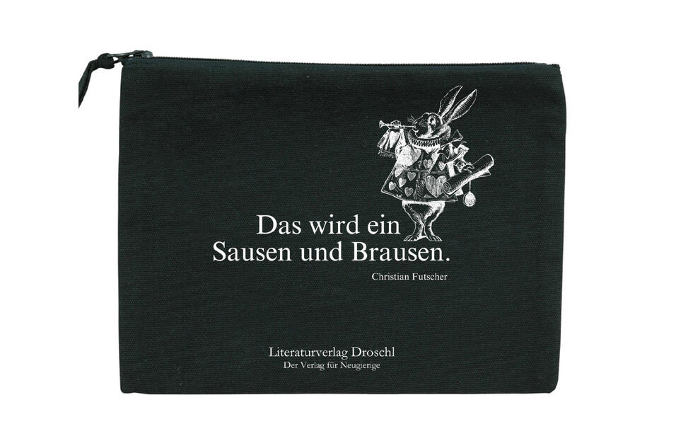 Droschl Bag 'Das wird ein Sausen und Brausen.'