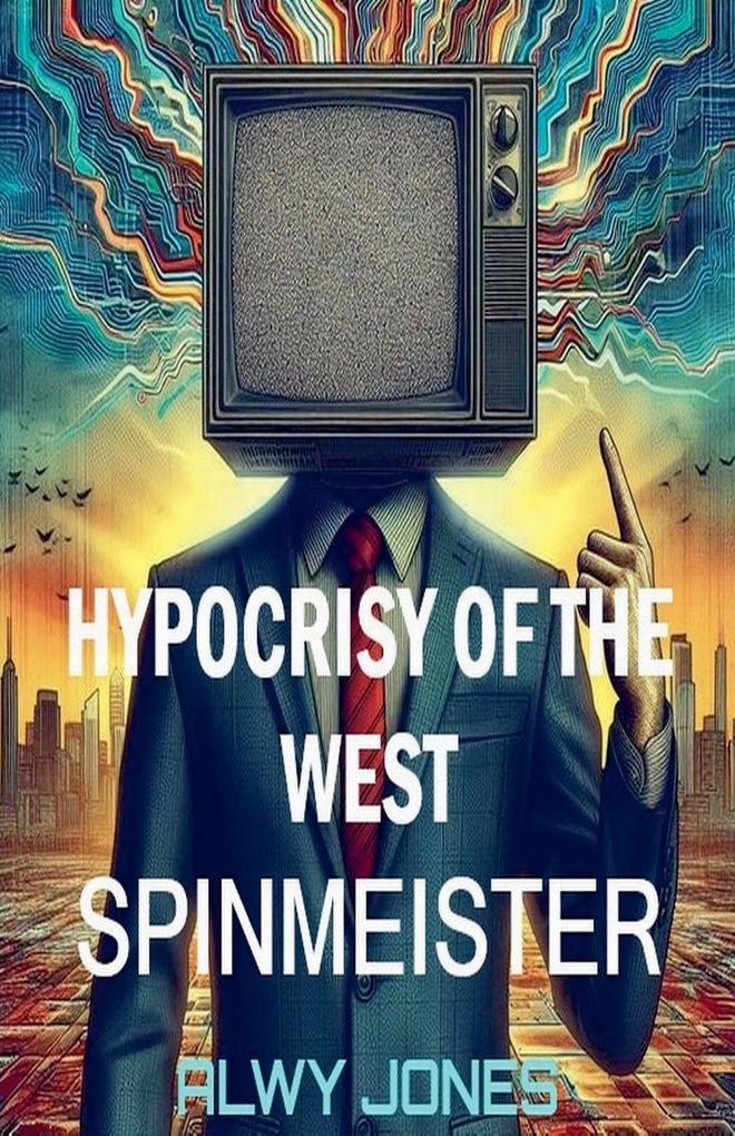 HYPOCRISY OF THE WEST