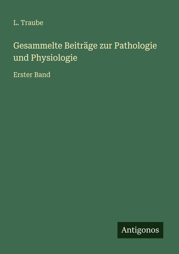 Gesammelte Beiträge zur Pathologie und Physiologie