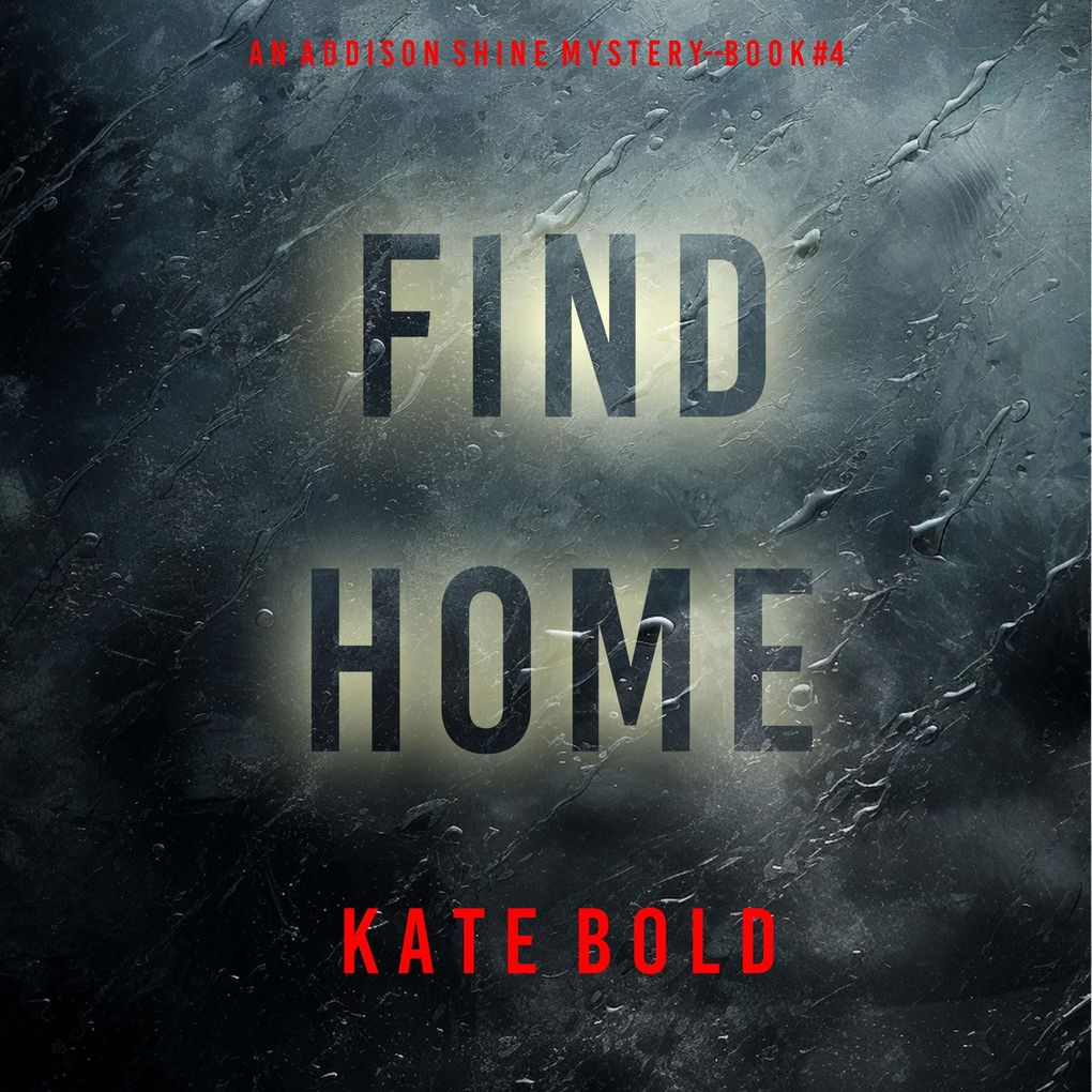 Find Home (An Addison Shine FBI Suspense ThrillerBook 4)