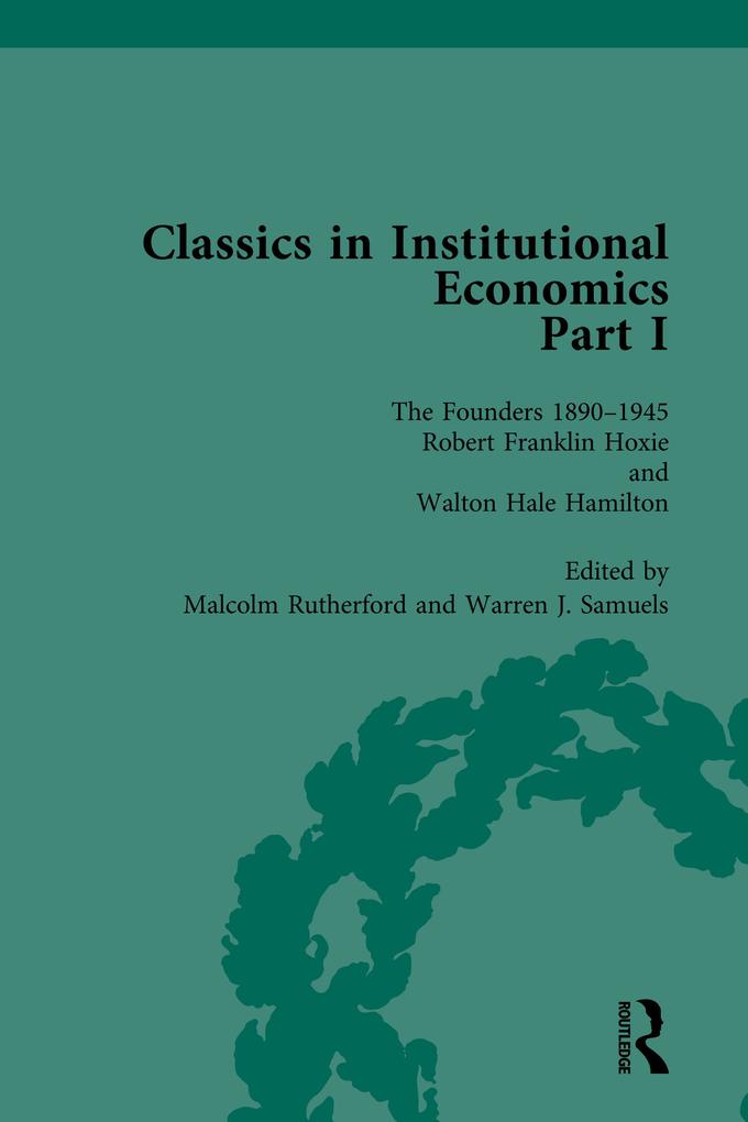 Classics in Institutional Economics Part I Volume 4
