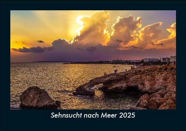 Sehnsucht nach Meer 2025 Fotokalender DIN A5