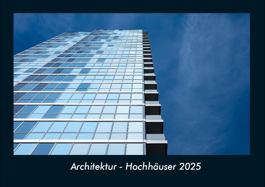 Architektur - Hochhäuser 2025 Fotokalender DIN A4
