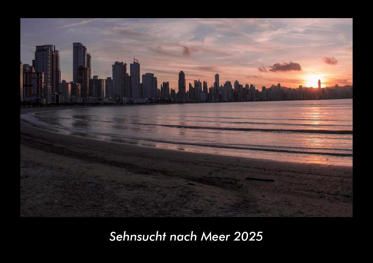 Sehnsucht nach Meer 2025 Fotokalender DIN A3