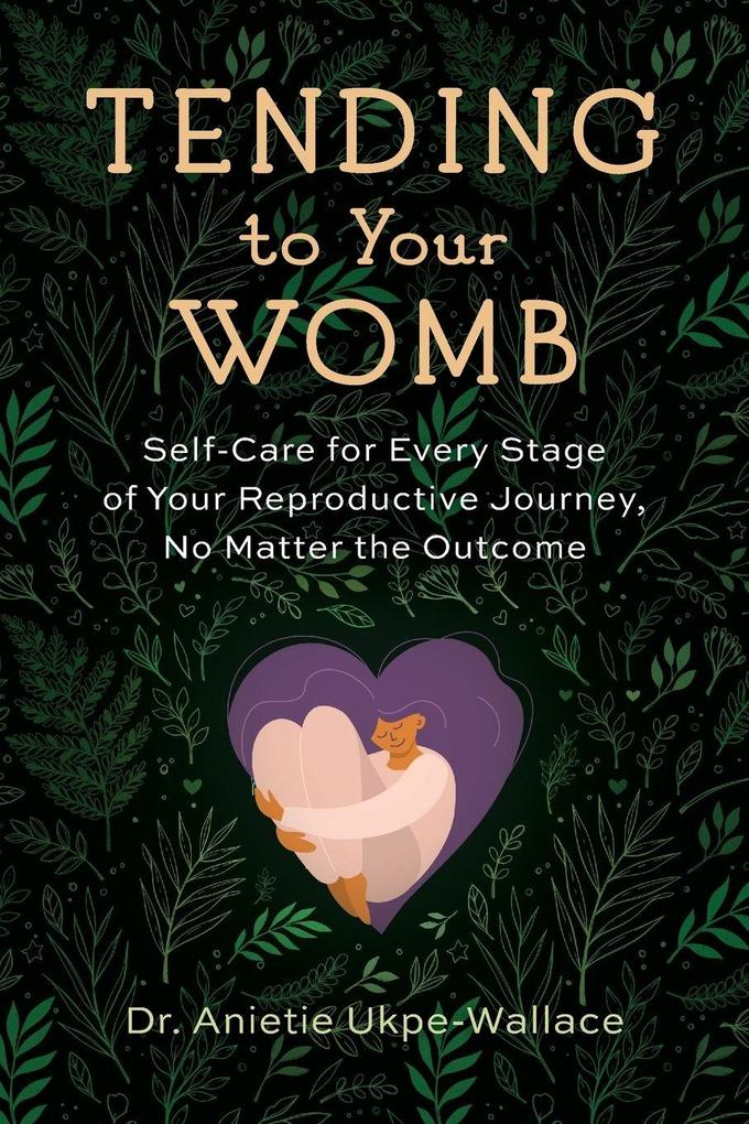 Tending to Your Womb