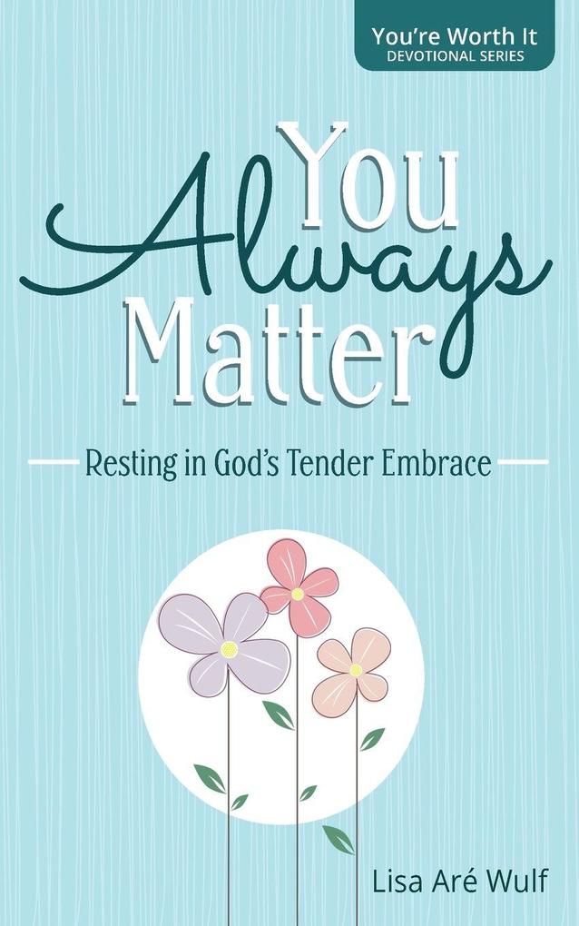 You Always Matter