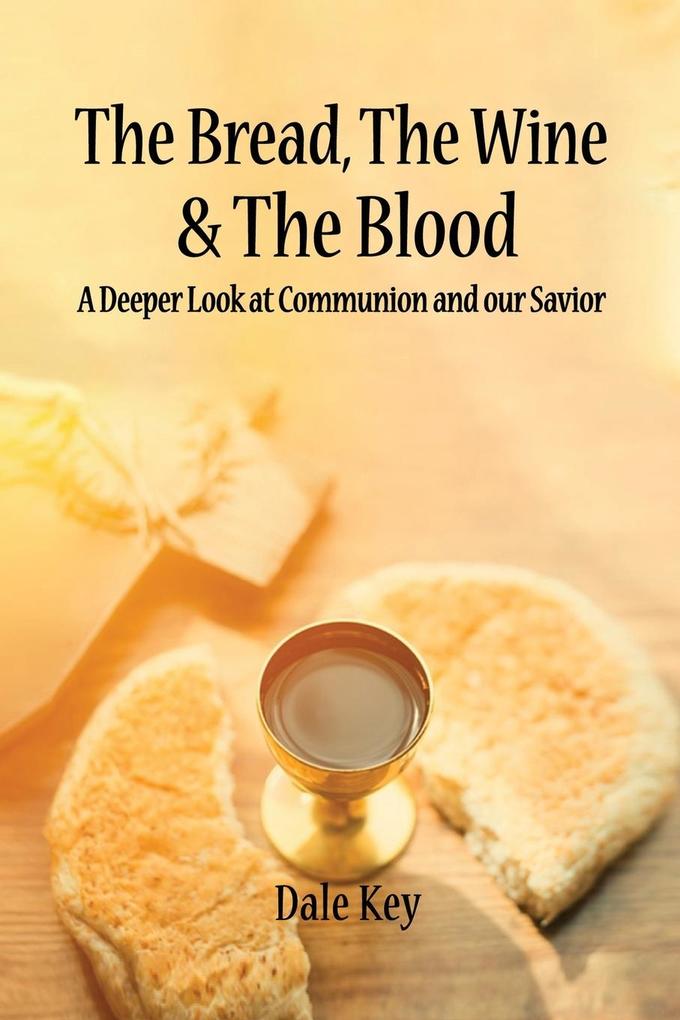 The Bread The Wine & The Blood