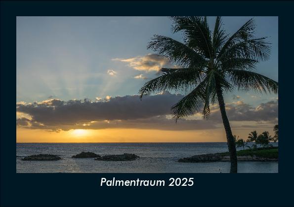 Palmentraum 2025 Fotokalender DIN A5