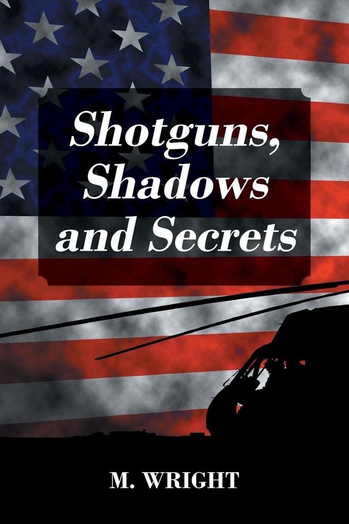 Shotguns Shadows and Secrets
