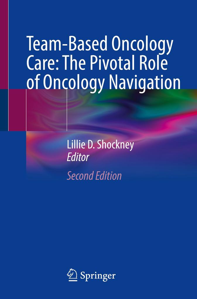 Team-Based Oncology Care: The Pivotal Role of Oncology Navigation