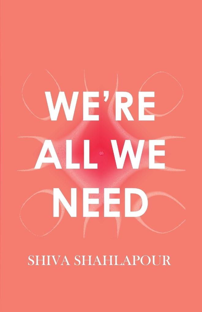 We're All We Need
