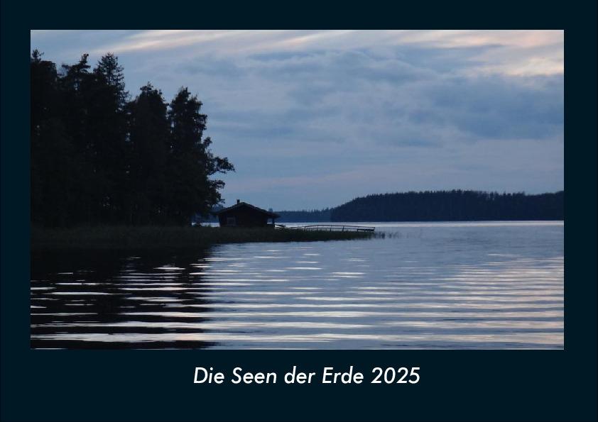 Die Seen der Erde 2025 Fotokalender DIN A4