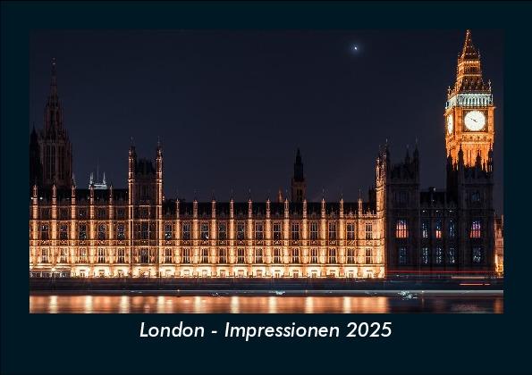 London - Impressionen 2025 Fotokalender DIN A5