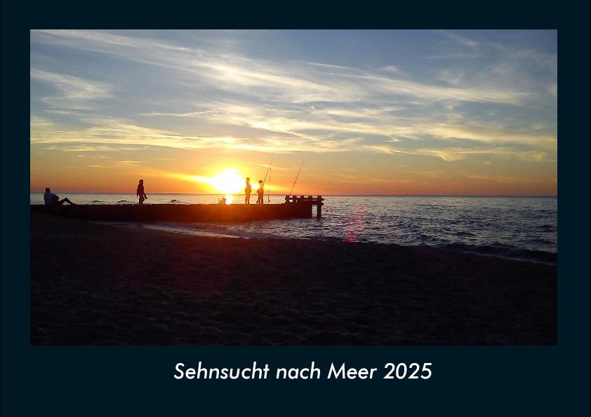 Sehnsucht nach Meer 2025 Fotokalender DIN A4
