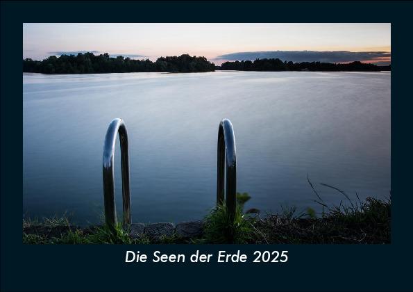 Die Seen der Erde 2025 Fotokalender DIN A5