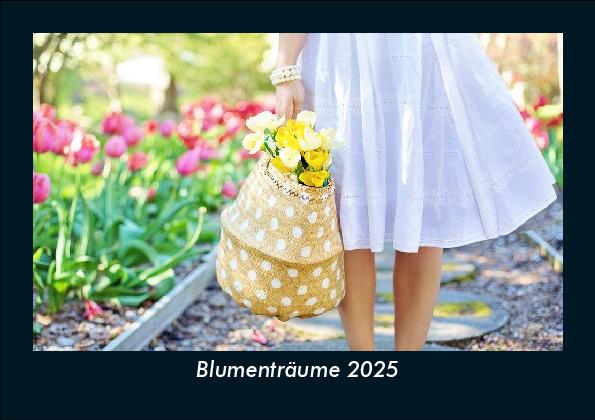 Blumenträume 2025 Fotokalender DIN A5