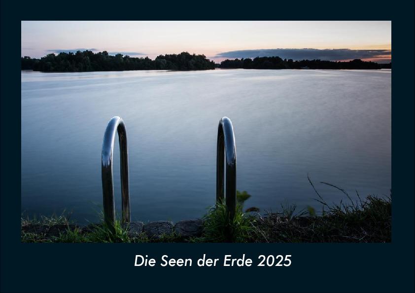 Die Seen der Erde 2025 Fotokalender DIN A4