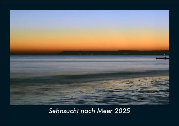 Sehnsucht nach Meer 2025 Fotokalender DIN A5