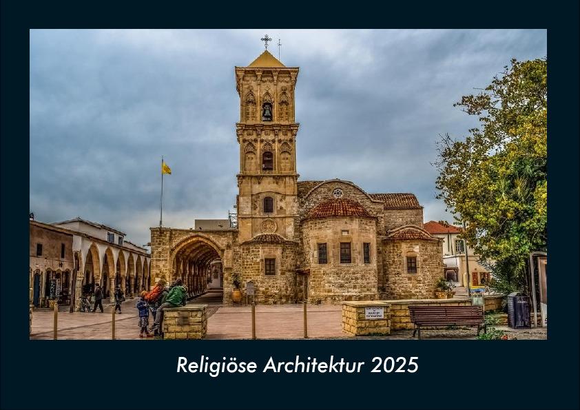 Religiöse Architektur 2025 Fotokalender DIN A4